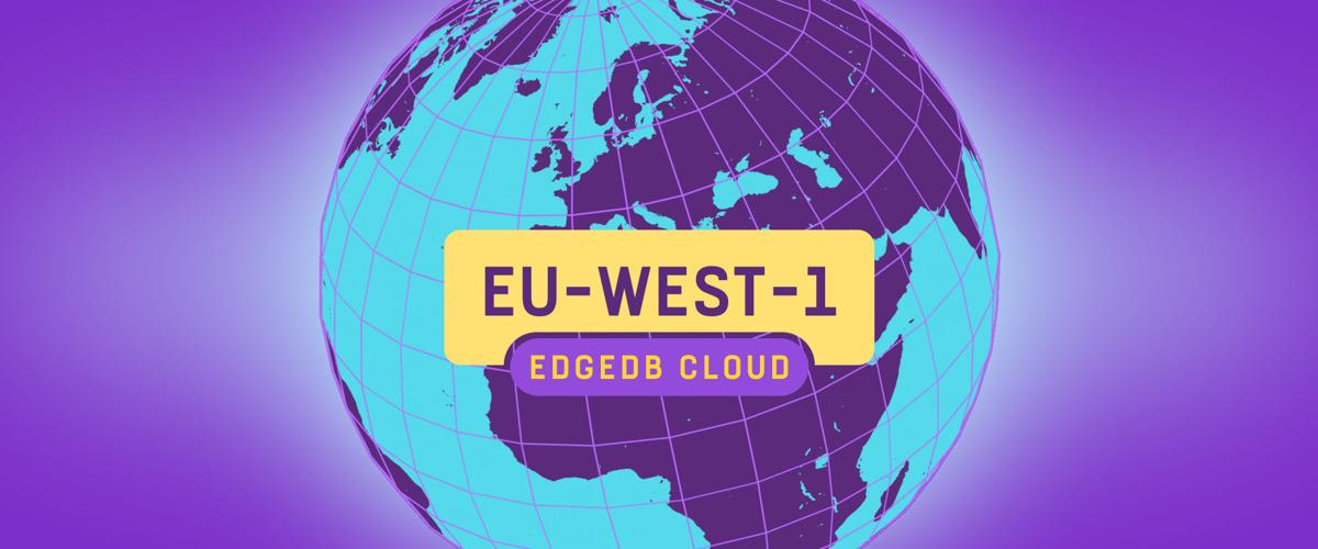 EdgeDB Cloud EU region launches! | Gel Blog